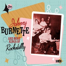 Johnny Burnette And More Kings Of Rockabilly (2 CD)