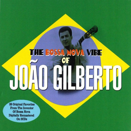 The Bossa Nova Vibe Of Joao Gilberto (2 CD)